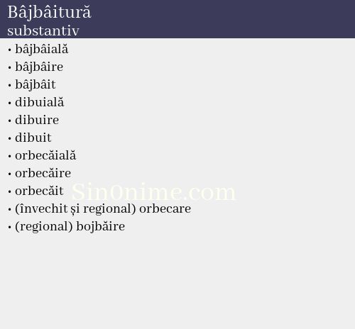 Bâjbâitură, substantiv - dicționar de sinonime