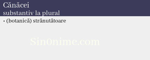 Cănăcei, substantiv la plural - dicționar de sinonime