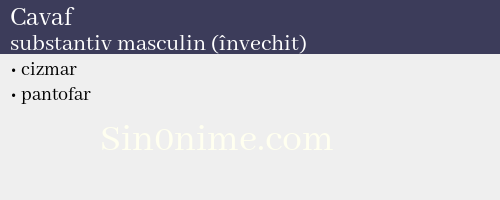 Cavaf,   substantiv masculin (învechit) - dicționar de sinonime