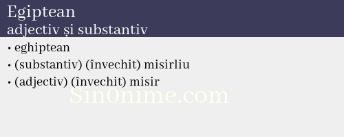 Egiptean, adjectiv și substantiv - dicționar de sinonime