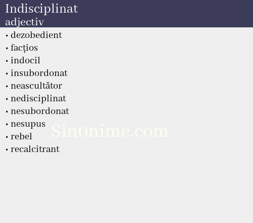 Indisciplinat, adjectiv - dicționar de sinonime