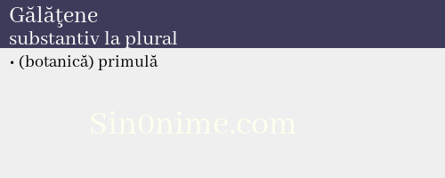 Gălăţene, substantiv la plural - dicționar de sinonime