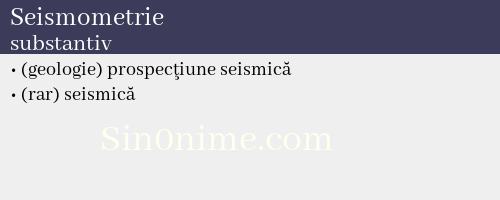 Seismometrie, substantiv - dicționar de sinonime