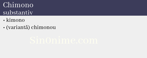 Chimono, substantiv - dicționar de sinonime