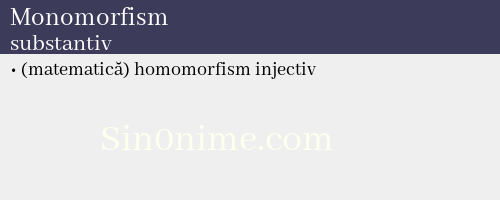 Monomorfism, substantiv - dicționar de sinonime