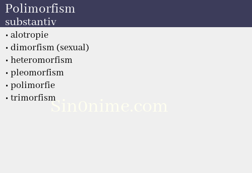 Polimorfism, substantiv - dicționar de sinonime