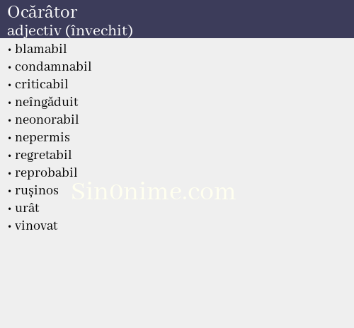 Ocărâtor, adjectiv (învechit) - dicționar de sinonime