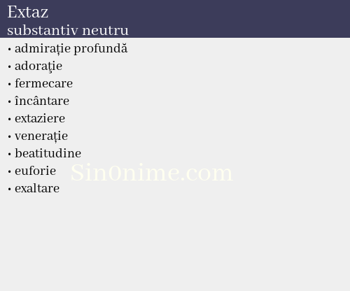 Extaz, substantiv neutru - dicționar de sinonime