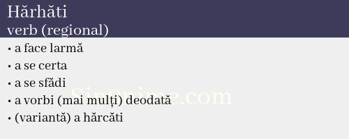 Hărhăti, verb (regional) - dicționar de sinonime