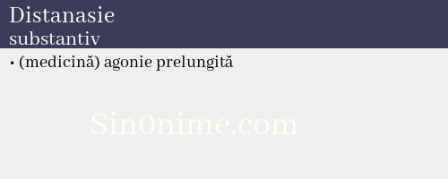 Distanasie, substantiv - dicționar de sinonime