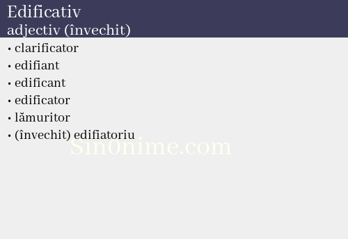 Edificativ, adjectiv (învechit) - dicționar de sinonime