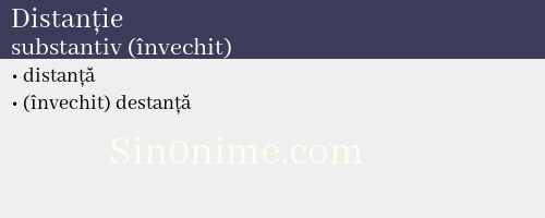 Distanție, substantiv (învechit) - dicționar de sinonime