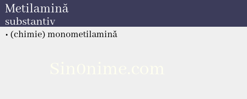 Metilamină, substantiv - dicționar de sinonime