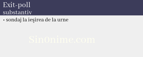 Exit-poll, substantiv - dicționar de sinonime