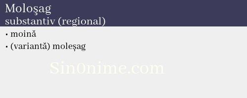 Moloşag, substantiv (regional) - dicționar de sinonime