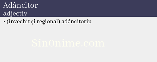 Adâncitor, adjectiv - dicționar de sinonime