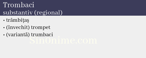 Trombaci, substantiv (regional) - dicționar de sinonime