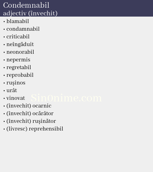 Condemnabil, adjectiv (învechit) - dicționar de sinonime