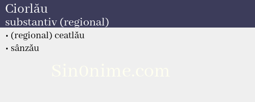 Ciorlău, substantiv (regional) - dicționar de sinonime