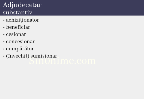 Adjudecatar, substantiv - dicționar de sinonime