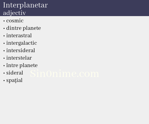 Interplanetar, adjectiv - dicționar de sinonime