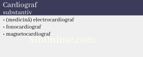 Cardiograf, substantiv - dicționar de sinonime