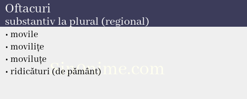 Oftacuri, substantiv la plural (regional) - dicționar de sinonime