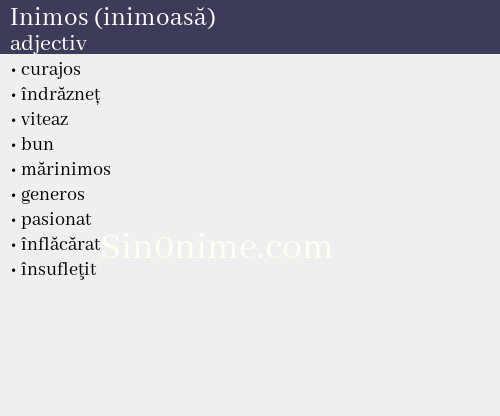 Inimos (inimoasă),   adjectiv - dicționar de sinonime