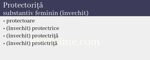 Protectoriță, substantiv feminin (învechit) - dicționar de sinonime