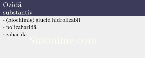 Ozidă, substantiv - dicționar de sinonime