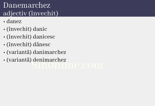 Danemarchez, adjectiv (învechit) - dicționar de sinonime