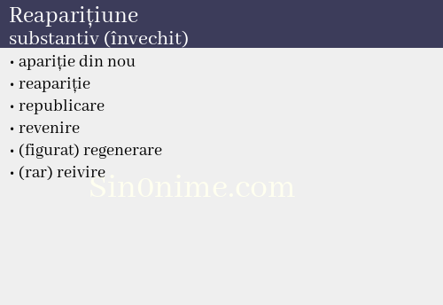 Reaparițiune, substantiv (învechit) - dicționar de sinonime