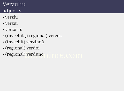 Verzuliu, adjectiv - dicționar de sinonime