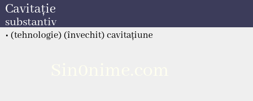 Cavitație, substantiv - dicționar de sinonime