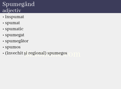 Spumegând, adjectiv - dicționar de sinonime