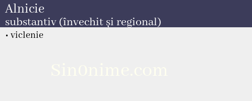 Alnicie, substantiv (învechit și regional) - dicționar de sinonime