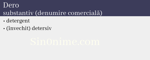 Dero, substantiv (denumire comercială) - dicționar de sinonime