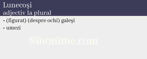 Lunecoși, adjectiv la plural - dicționar de sinonime