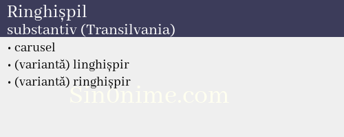 Ringhișpil, substantiv (Transilvania) - dicționar de sinonime