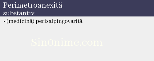 Perimetroanexită, substantiv - dicționar de sinonime