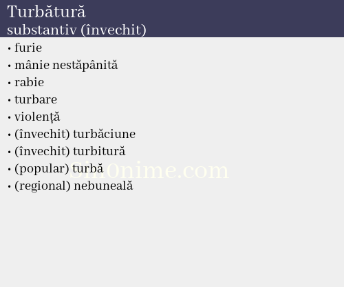 Turbătură, substantiv (învechit) - dicționar de sinonime