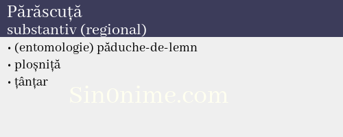 Părăscuță, substantiv (regional) - dicționar de sinonime