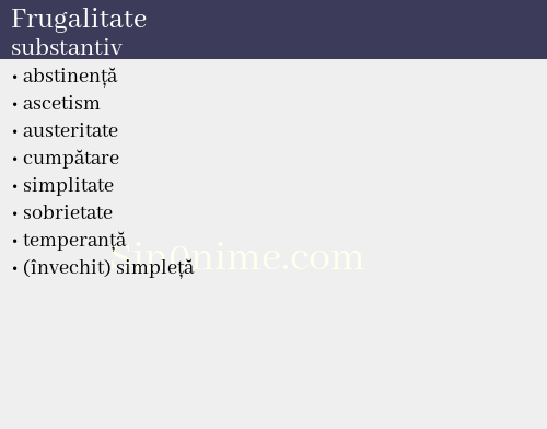 Frugalitate, substantiv - dicționar de sinonime