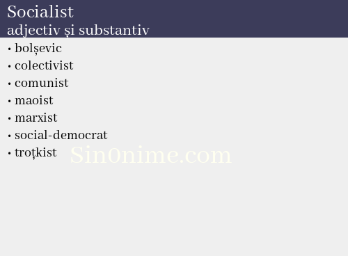 Socialist, adjectiv și substantiv - dicționar de sinonime