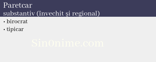 Paretcar, substantiv (învechit și regional) - dicționar de sinonime