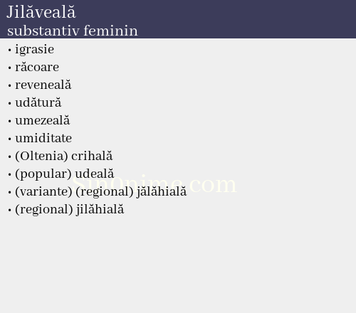 Jilăveală,   substantiv feminin - dicționar de sinonime