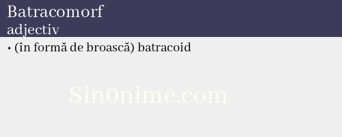 Batracomorf, adjectiv - dicționar de sinonime