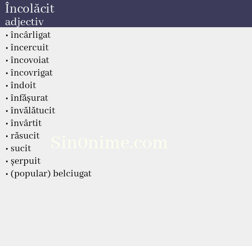 Încolăcit, adjectiv - dicționar de sinonime