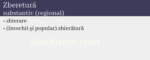 Zberetură, substantiv (regional) - dicționar de sinonime
