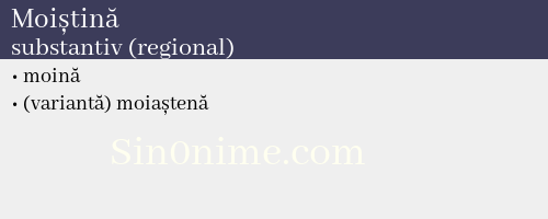 Moiștină, substantiv (regional) - dicționar de sinonime
